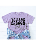 You Are Enough T-Shirt